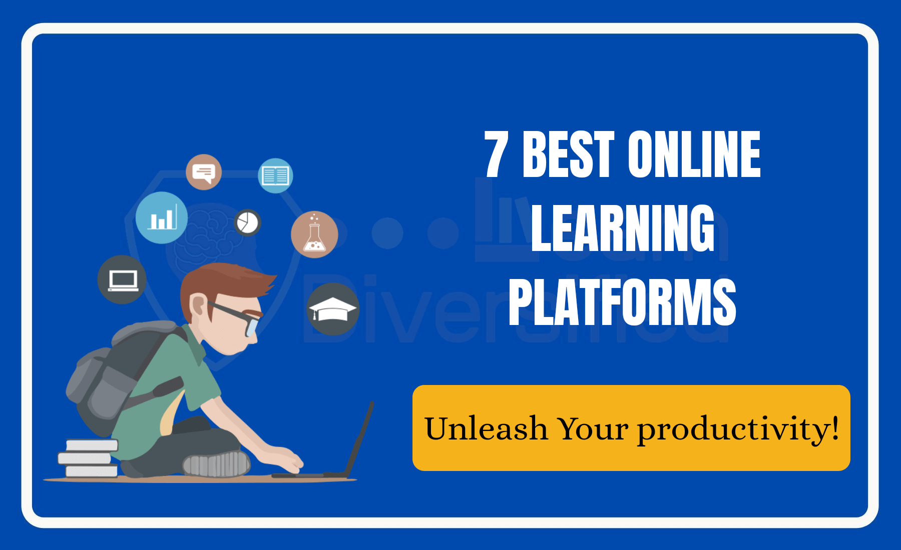 7 Best Online Learning Platforms to Unleash your Productivity! Learn