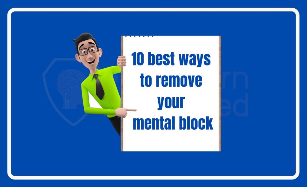 10 best ways to remove your mental block