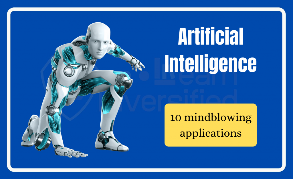 artificial intelligence: 10 mindblowing applications